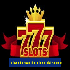 plataforma de slots chinesas